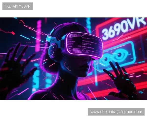 视讯游戏app的未来发展趋势与创新技术，开启沉浸式虚拟互动新时代